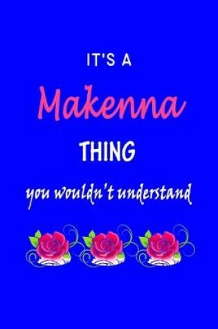 Cover of It's A Makenna Thing You Wouldn't Understand