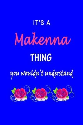 Book cover for It's A Makenna Thing You Wouldn't Understand