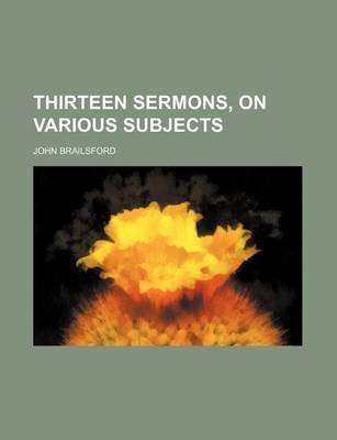 Book cover for Thirteen Sermons, on Various Subjects