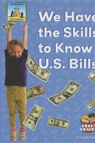 Cover of We Have the Skills to Know U.S. Bills eBook