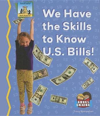 Book cover for We Have the Skills to Know U.S. Bills eBook