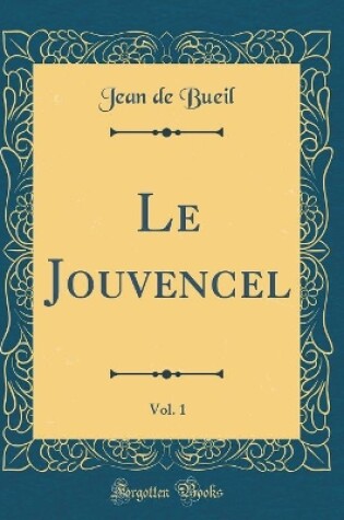 Cover of Le Jouvencel, Vol. 1 (Classic Reprint)