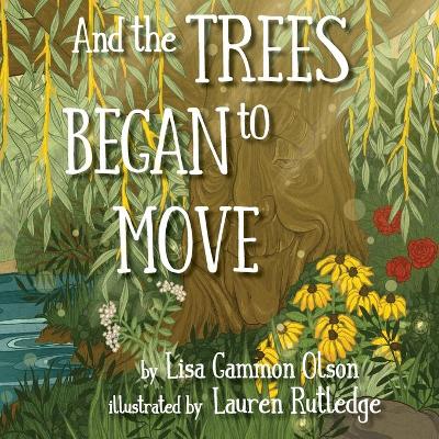 Book cover for And the Trees Began to Move