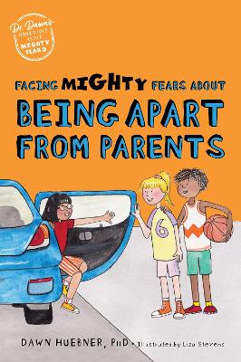 Book cover for Facing Mighty Fears About Being Apart From Parents