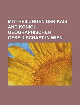 Book cover for Mittheilungen Der Kais and Konigl Geographischen Gesellschaft in Wien