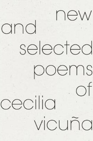 Cover of New and Selected Poems of Cecilia Vicuña