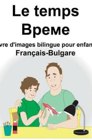 Cover of Français-Bulgare Le temps Livre d'images bilingue pour enfants