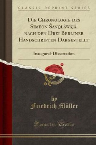 Cover of Die Chronologie Des Simeon Sanqlawaja, Nach Den Drei Berliner Handschriften Dargestellt