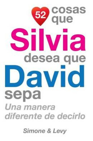 Cover of 52 Cosas Que Silvia Desea Que David Sepa