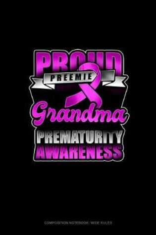 Cover of Proud Preemie Grandma Prematurity Awareness