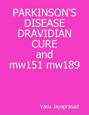 Book cover for Parkinson's Disease Dravidian Cure and Mw151 Mw189