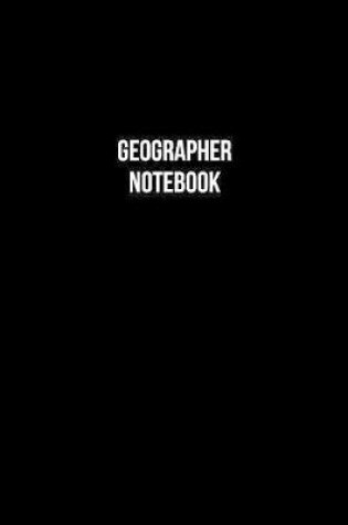 Cover of Geographer Notebook - Geographer Diary - Geographer Journal - Gift for Geographer