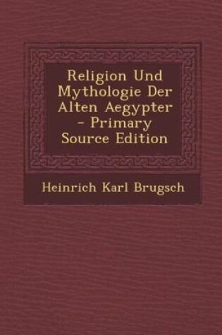 Cover of Religion Und Mythologie Der Alten Aegypter