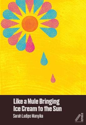 Book cover for Like a Mule Bringing Ice Cream to the Sun