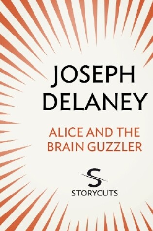 Cover of Alice and the Brain Guzzler (Storycuts)
