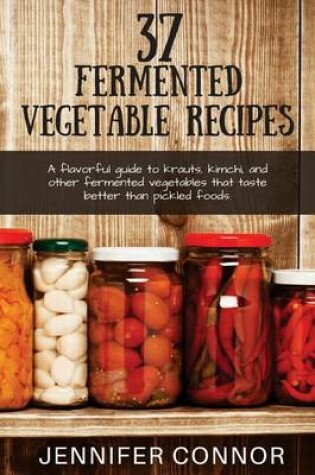 Cover of 37 Fermented Vegetable Recipes