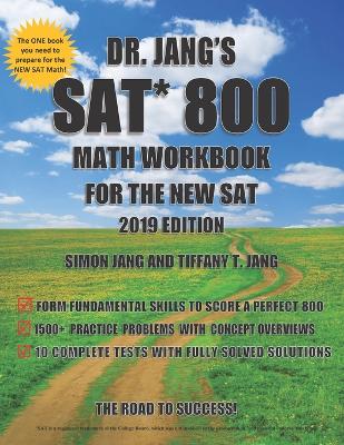 Book cover for Dr. Jang's SAT 800 Math Workbook For The New SAT 2019 Edition