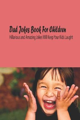 Book cover for Dad Jokes Book For Children