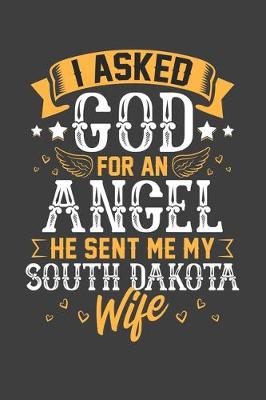 Book cover for I Asked God for Angel He sent Me My South Dakota Wife