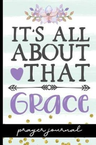 Cover of It's All About That Grace - Prayer Journal