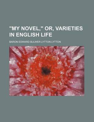 Book cover for My Novel, Or, Varieties in English Life Volume 4