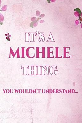 Book cover for It's A MICHELE Thing You Wouldn't Understand