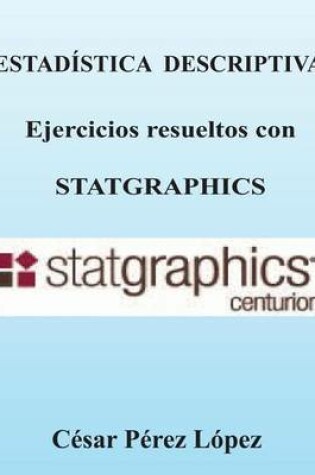 Cover of Estadistica Descriptiva. Ejercicios Resueltos Con Statgraphics