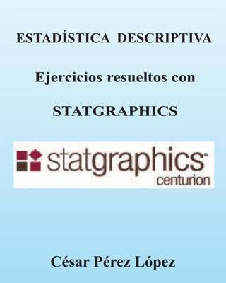 Book cover for Estadistica Descriptiva. Ejercicios Resueltos Con Statgraphics