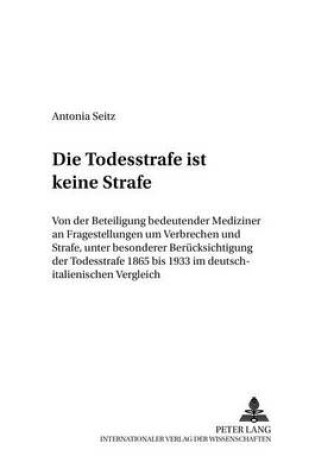 Cover of "Die Todesstrafe Ist Keine Strafe"