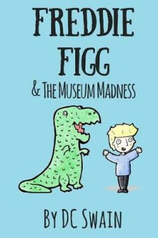 Cover of Freddie Figg & the Museum Madness