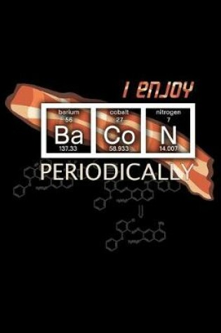 Cover of I Enjoy Bacon Periodically