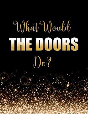 Book cover for What Would The Doors Do?