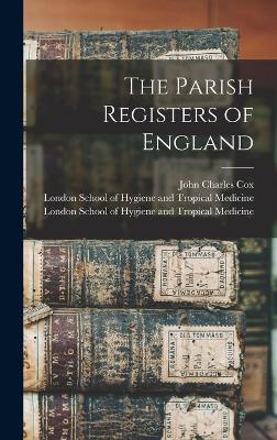 Book cover for The Parish Registers of England [electronic Resource]