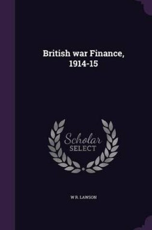 Cover of British War Finance, 1914-15