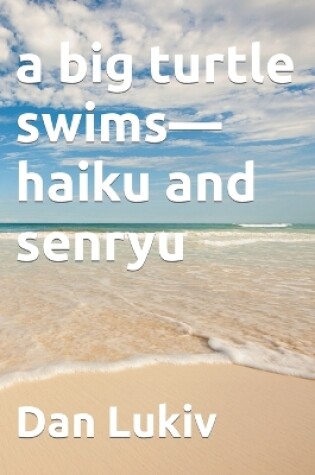 Cover of A big turtle swims-haiku and senryu