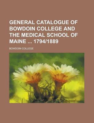 Book cover for General Catalogue of Bowdoin College and the Medical School of Maine 1794-1889