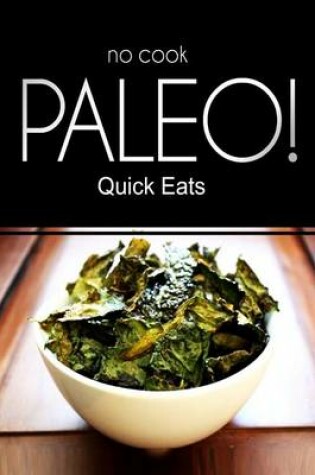 Cover of NO-COOK PALEO! - Quick Eats