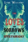 Book cover for THE LOVES AND SORROWS OF EFFIE FARRADAY