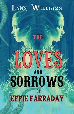 Book cover for THE LOVES AND SORROWS OF EFFIE FARRADAY