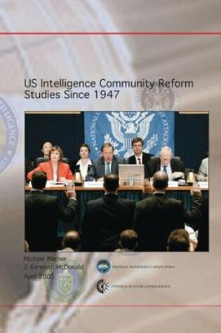 Cover of US Intelligence Community Reform Studies Since 1947