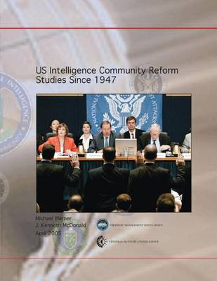 Book cover for US Intelligence Community Reform Studies Since 1947