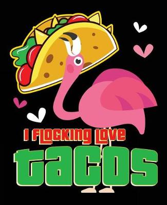Book cover for I Flocking Love Tacos