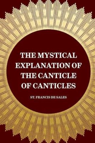 Cover of The Mystical Explanation of the Canticle of Canticles