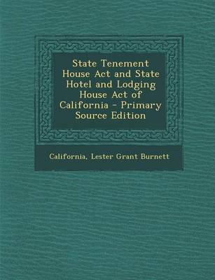 Book cover for State Tenement House ACT and State Hotel and Lodging House Act of California - Primary Source Edition