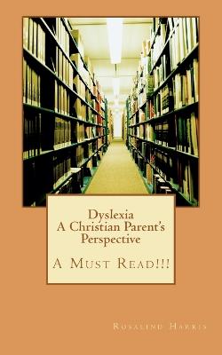 Book cover for Dyslexia A Christian Parent's Perspective