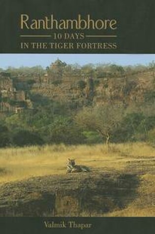 Cover of Ranthambhore: 10 Days in the Tiger Fortress