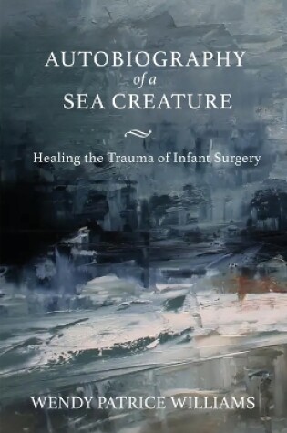Cover of Autobiography of a Sea Creature