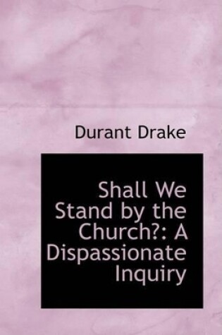 Cover of Shall We Stand by the Church?