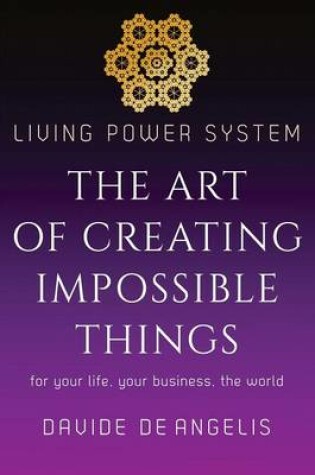 Cover of Living Power System - The Art of Creating Impossible Things