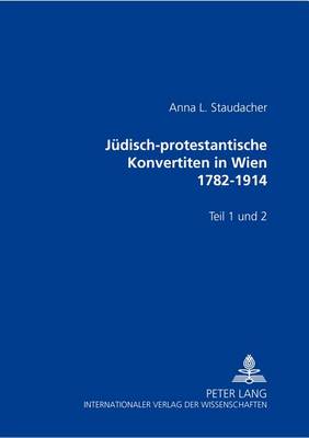 Book cover for Juedisch-Protestantische Konvertiten in Wien 1782-1914